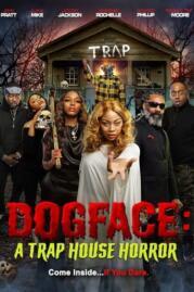 ดูหนังออนไลน์ฟรี Dogface A Trap House Horror บ้านกับดักสยองขวัญ (2021)