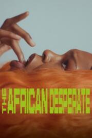ดูหนังออนไลน์ฟรี The African Desperate แอฟริกาสิ้นหวัง (2022)
