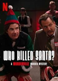 ดูหนังออนไลน์ฟรี Who Killed Santa A Murderville Murder Mystery ใครฆ่าซานตา (2022)