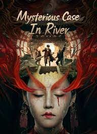 ดูหนังออนไลน์ฟรี Mysterious Case In River บันทึกลับแม่น้ำฮวงโห (2023) บรรยายไทย