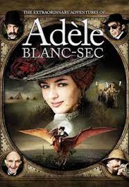 ดูหนังออนไลน์ฟรี The Extraordinary Adventures of Adèle Blanc-Sec พลังอะเดลข้ามขอบฟ้าโค่น 5 อภิมหาภัย (2010)