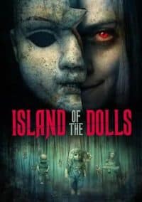 ดูหนังออนไลน์ฟรี ไอแลนด์ ออฟ เดอะ ดอลส์ Island of The Dolls (2022)