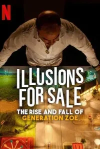 ดูหนังออนไลน์ฟรี illusions For Sale (2024) เทคนิคขายฝันของเจเนเรชั่นโซอี้