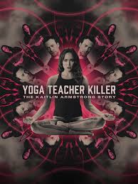 ดูหนังออนไลน์ฟรี โยคะ ทีชเชอร์ คิลเลอร์ เดอะ เคทลิน อาร์มสตรอง สตอรี่ Yoga Teacher Killer The Kaitlin Armstrong Story (2024)