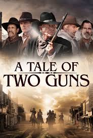 ดูหนังออนไลน์ฟรี อะ เทล ออฟ ทู กัน A Tale of Two Guns (2022)